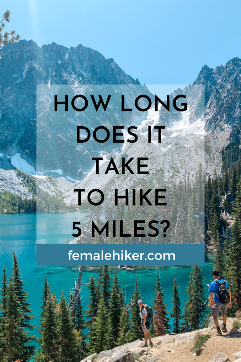 How Long Does it Take to Hike 5 Miles? » The Modern Female Hiker